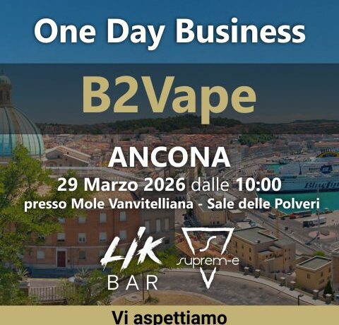 B2Vape One Day Business ad Ancona: Lik Bar e Suprem-e Vi Aspettano il 29 Marzo